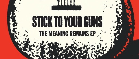 Coming: Stick to Your Guns  “The Meaning Remains” Acoustic EP + Share Stripped Down Version of “Amber”