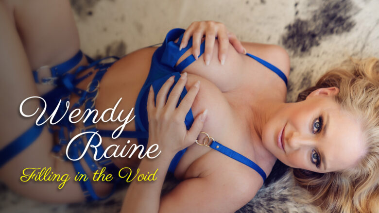 Wendy Raine Presents: Filling In The Void