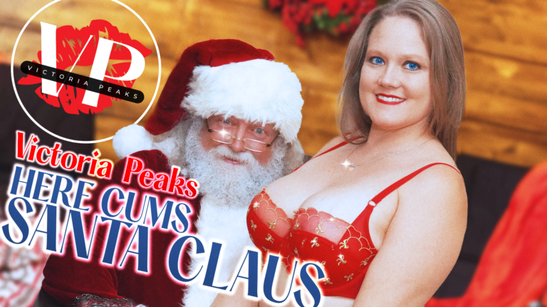 Victoria Peaks Presents: Here Cums Santa Claus