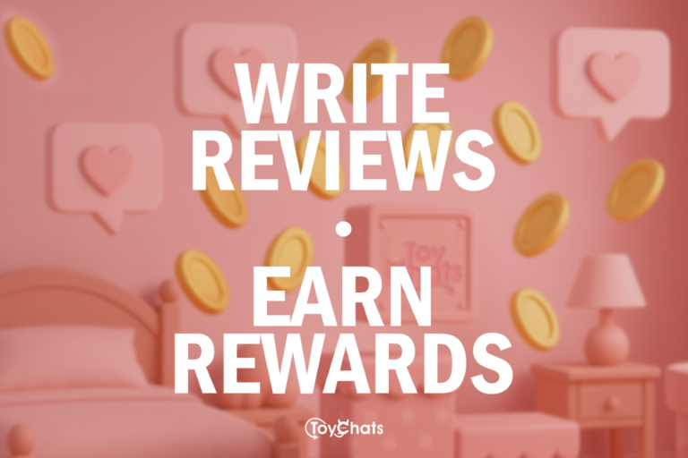 Earn Rewards (or Even Cash) for Writing Sex Toy Reviews on ToyChats