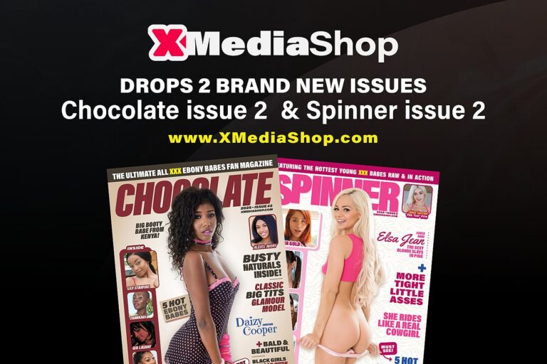 XMediaShop.com Drops New Issues for Both Chocolate and Spinner Magazines! – @xposdmedia, @camgirlvixen