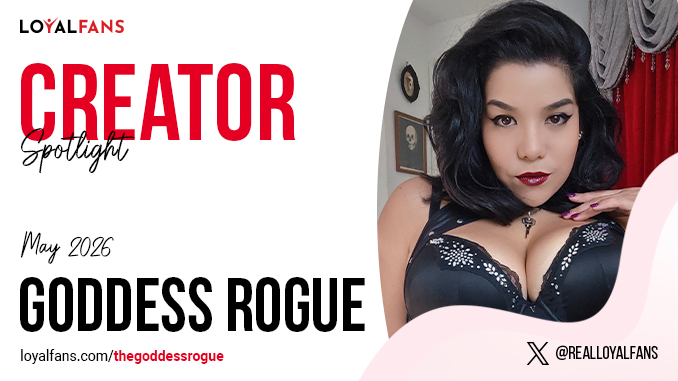 Goddess Rogue Named LoyalFans’ Featured Creator for May