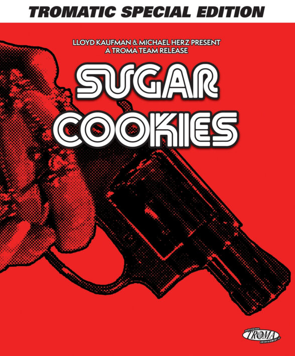 Troma Entertainment releases  Sugar Cookies (Tromatic Special Edition) and Rise of the Super Tromettes    